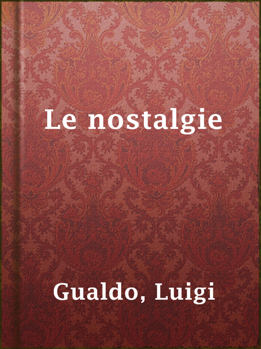 Title details for Le nostalgie by Luigi Gualdo - Available